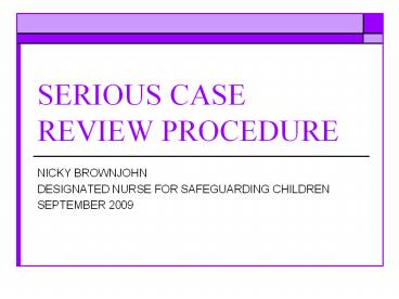 SERIOUS CASE REVIEW PROCEDURE