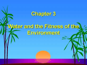 Chapter 3 Water and the Fitness of the Environment