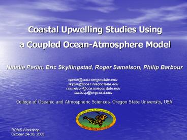 Natalie Perlin, Eric Skyllingstad, Roger Samelson, Philip Barbour