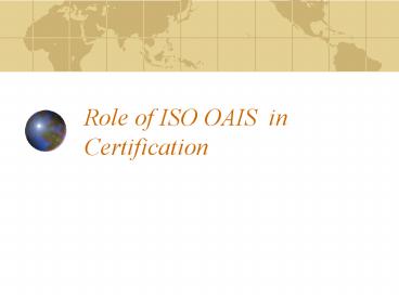 Role of ISO OAIS in Certification