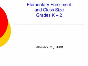 Elementary Enrollment and Class Size Grades K 