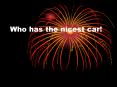 Who has the nicest car! PowerPoint PPT Presentation