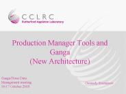 Production Manager Tools and Ganga (New Architecture)