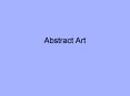 Abstract Art PowerPoint PPT Presentation