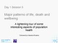 Day 1 Session 5 Major patterns of life, death and wellbeing PowerPoint PPT Presentation