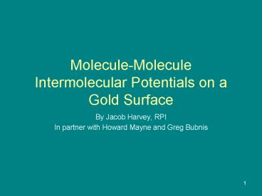 MoleculeMolecule Intermolecular Potentials on a Gold Surface