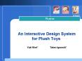 An Interactive Design System for Plush Toys PowerPoint PPT Presentation