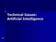 Technical Issues: Artificial Intelligence PowerPoint PPT Presentation