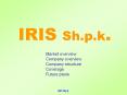 IRIS Sh.p.k. PowerPoint PPT Presentation
