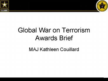Global War on Terrorism Awards Brief