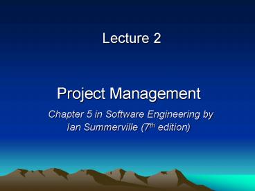 Project Management Chapter 5 in Software Engineering by Ian Summerville 7th edition