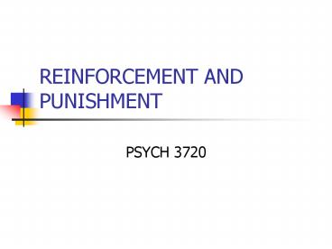 REINFORCEMENT AND PUNISHMENT