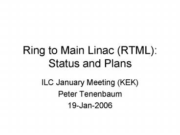 Ring to Main Linac RTML: Status and Plans