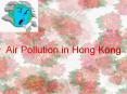 Air Pollution in Hong Kong PowerPoint PPT Presentation