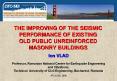 THE IMPROVING OF THE SEISMIC PERFORMANCE OF EXISTING OLD PUBLIC UNREINFORCED MASONRY BUILDINGS PowerPoint PPT Presentation