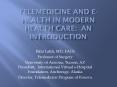Telemedicine and ehealth in Modern Health Care: An Introduction PowerPoint PPT Presentation
