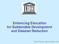 Enhancing Education for Sustainable Development and Disaster Reduction PowerPoint PPT Presentation