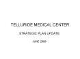 TELLURIDE MEDICAL CENTER PowerPoint PPT Presentation