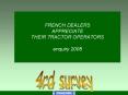 FRENCH DEALERS APPRECIATE THEIR TRACTOR OPERATORS enquiry 2008 PowerPoint PPT Presentation