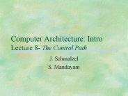 Computer Architecture: Intro Lecture 8 The Control Path