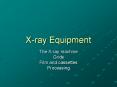 Xray Equipment PowerPoint PPT Presentation