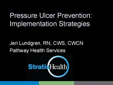 Pressure Ulcer Prevention: Implementation Strategies