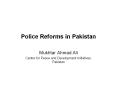 Police Reforms in Pakistan PowerPoint PPT Presentation
