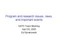 Program and research issues, news, and important events PowerPoint PPT Presentation