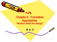 Chapter 5 : Formative Approaches Workers finish the design PowerPoint PPT Presentation