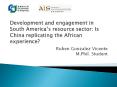 Development and engagement in South Americas resource sector: Is China replicating the African exper PowerPoint PPT Presentation