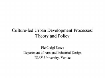 Culture-led Urban Development Processes: Theory and Policy