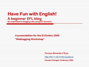 Have Fun with English A beginner EFL blog An experiment in blogging with young EFL learners
