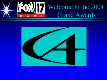 Welcome to the 2004 Grand Awards
