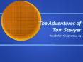 The Adventures of Tom Sawyer PowerPoint PPT Presentation