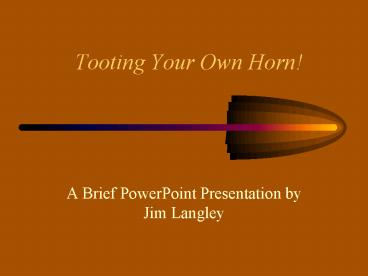 Tooting Your Own Horn