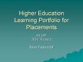 Higher Education Learning Portfolio for Placements PowerPoint PPT Presentation