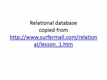 Relational database copied from http:www'surfermall'comrelationallesson_1'htm