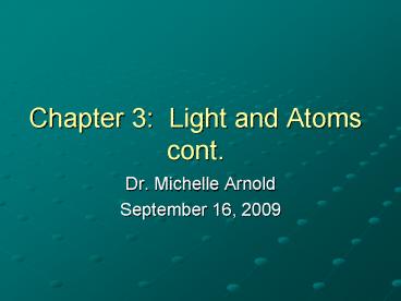 Chapter 3: Light and Atoms cont'