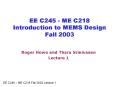 EE C245 - ME C218 Introduction to MEMS Design Fall 2003 PowerPoint PPT Presentation