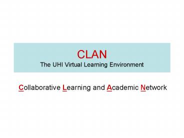 CLAN The UHI Virtual Learning Environment
