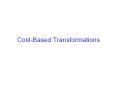 CostBased Transformations PowerPoint PPT Presentation