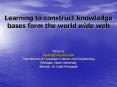 Learning to construct knowledge bases form the world wide web PowerPoint PPT Presentation