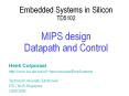 Embedded Systems in Silicon TD5102 MIPS design Datapath and Control PowerPoint PPT Presentation