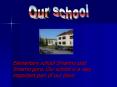 Elementary school Smartno pod Smarno goro. Our school is a very important part of our town. PowerPoint PPT Presentation