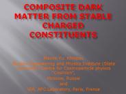 Composite dark matter from stable charged constituents
