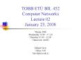 TOBB ET BIL 452 Computer Networks Lecture 02 January 23, 2008 PowerPoint PPT Presentation