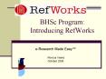 BHSc Program: Introducing RefWorks PowerPoint PPT Presentation