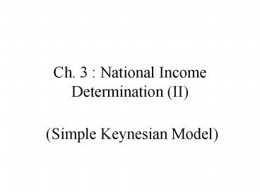 Ch. 3 : National Income Determination (II)