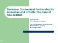 Business- Government Partnership for Innovation and Growth: The Case of New Zealand PowerPoint PPT Presentation