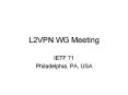 L2VPN%20WG%20Meeting PowerPoint PPT Presentation